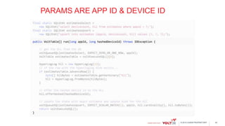© 2015 VoltDB PROPRIETARY
PARAMS ARE APP ID & DEVICE ID
42
 