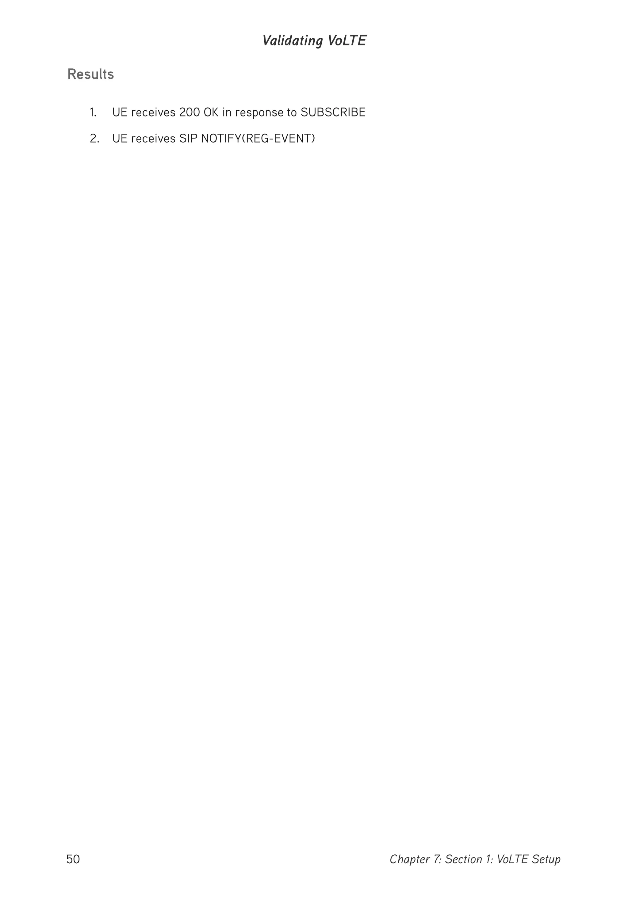 50 Chapter 7: Section 1: VoLTE Setup
Validating VoLTE
Results
1. UE receives 200 OK in response to SUBSCRIBE
2. UE receives SIP NOTIFY(REG-EVENT)
 