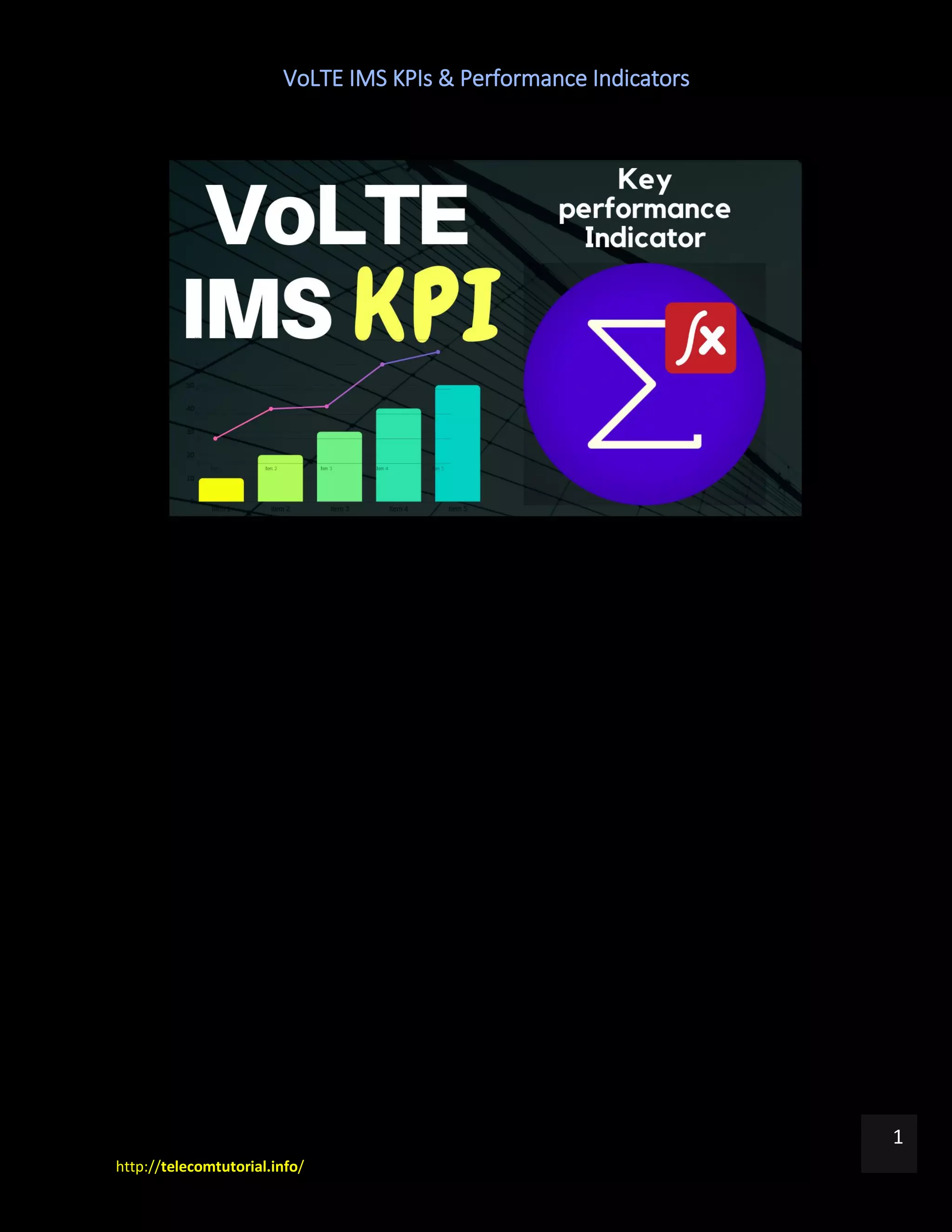 VoLTE IMS KPIs & Performance Indicators
http://telecomtutorial.info/
1
 