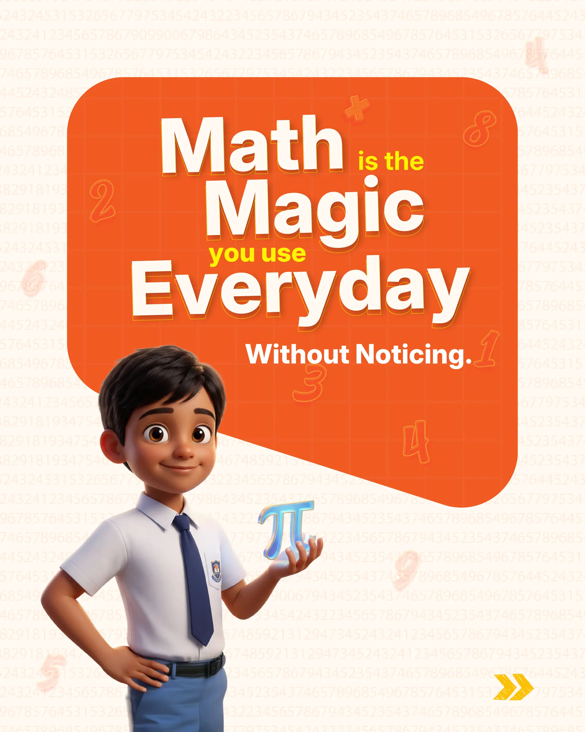 Math
Math
Math
Magic
Magic
Magic
Everyday
Everyday
Everyday
you use
is the
Without Noticing.