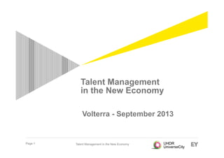 Talent Management in the New EconomyPage 1
Talent Management
in the New Economy
Volterra - September 2013
 