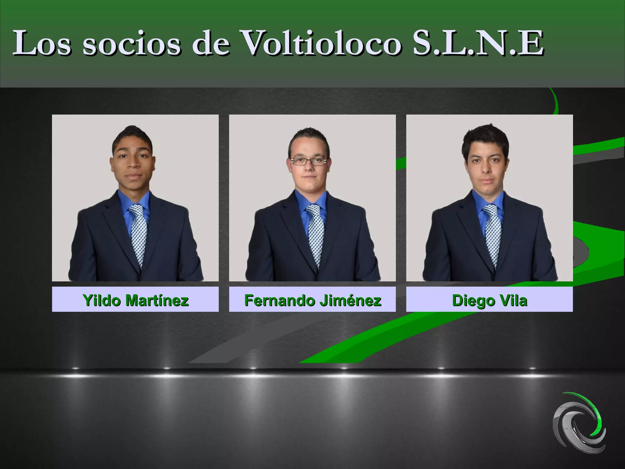 Los socios de Voltioloco S.L.N.E




    Yildo Martínez   Fernando Jiménez   Diego Vila
 