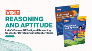 India’s Premier NEP-aligned Reasoning
Course for Developing 21st Century Skills
REASONING
AND APTITUDE
 
