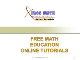 www.freematheducation.com   1
 
