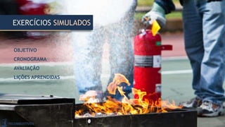 OBJETIVO
CRONOGRAMA
AVALIAÇÃO
LIÇÕES APRENDIDAS
EXERCÍCIOS SIMULADOS
 