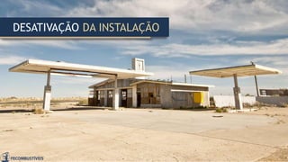 DESATIVAÇÃO DA INSTALAÇÃO
 