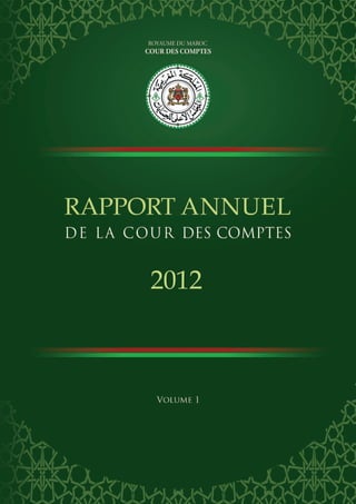 Rapport annuel de la Cour des comptes relatif à l’exercice 2012 - Volume 1 