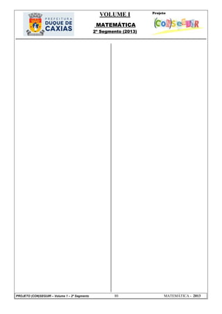 VOLUME I
MATEMÁTICA
2º Segmento (2013)
PROJETO (CON)SEGUIR – Volume 1 – 2º Segmento 80 MATEMÁTICA - 2013
 
