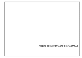 PROJETO DE PAVIMENTAÇÃO E RESTAURAÇÃO
 