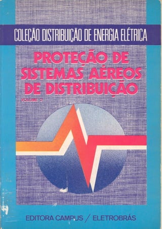Volume 2  protecao de sistemas aereos de distribuicao EMERSON EDUARDO RODRIGUES ENGENHEIRO.pdf
