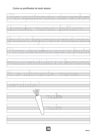 Cubra os pontilhados do texto abaixo:
30 Volume 3
 