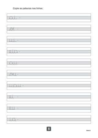 Copie as palavras nas linhas:
Volume 3
135
 