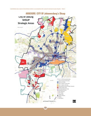 Sustentabilidade urbana: impactos do desenvolvimento econômico e suas consequências sobre o processo de urbanização em países emergentes – Volume 3
266
ANNEXURE: CITY OF Johannesburg’s Shsup
 