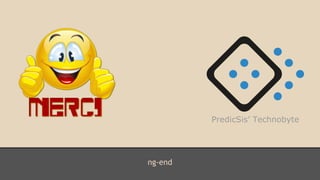 ng-end
PredicSis’
Technobyte
 