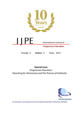 Volume 9 Number 2 June, 2013
Special Issue
Progressive Education:
Educating for Democracy and the Process of Authority
An Interactive Journal Sponsored by International Association of Educators (INASED)
 
