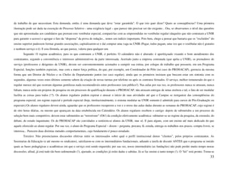 de trabalho de que necessitam. Esta demanda, então, é uma demanda que deve “estar garantida”. O que isto quer dizer? Quais as conseqüências? Uma primeira
ilustração pode ser dada na execução do Processo Seletivo - uma exigência legal – que parece não precisar ser tão exigente... Ora, se observamos o nível das questões
que são apresentadas aos candidatos que prestam este vestibular especial, compará-las com as empreendidas no vestibular regular (daqueles que não contratam a UNIR
para garantir o acesso) e agregar o fato da “dispensa” da prova de redação... temos um indício importante. Pois bem, chego a pensar que bastaria que os “excluídos” do
ensino superior pudessem formar grandes associações, capitalizarem-se e daí comprar uma vaga na UNIR (Pagar, todos pagam, uma vez que o vestibular não é gratuito
e nenhum serviço o é). E esta fórmula, ao que parece, valeria para qualquer um.
        Segundo: O regime acadêmico, para os que contratam a UNIR, é perfeito. O calendário não é alterado: é aperfeiçoado visando o bom atendimento dos
contratantes, segundo a conveniência e interesses administrativos da parte interessada. Acertado junto a empresa contratada (que apóia a UNIR), os prestadores de
serviço (professores e dirigentes da UNIR), devem ser convenientemente acionados a cumprir sua rotina, por colegas de trabalho que possuem, em um Programa
Especial, funções também especiais, mas com a maior força política, do que, por exemplo, um Coordenador de Pólo (no caso do PROHACAP), gerencia da mesma
forma que um Diretor de Núcleo e os Chefes de Departamento juntos (no caso regular), ainda que os primeiros insistam que buscam estar em sintonia com os
segundos, algumas vezes estes últimos somente sabem da criação de novas turmas por telefone ou após os contratos firmados. O serviço, melhor remunerado do que o
regular merece até que ocorram algumas gentilezas nada recomendáveis entre professores (em público!). Nas aulas por sua vez, os professores nunca se atrasam, nunca
faltam, nunca estão em projetos de pesquisa ou em processos de qualificação durante o PROHACAP, não atrasam entregas de notas etcétera e tal, o fato de ser modular
facilita as coisas para todos (!?). Os alunos regulares podem esperar e atrasar o início de suas atividades até que o Campus se reorganize das conseqüências do
programa especial, em regime especial e período especial (hoje, institucionalmente, o sistema modular na UNIR somente é admitido para cursos de Pós-Graduação ou
especiais).Os alunos regulares devem ainda, aguardar que os professores recuperem a voz e o stress das aulas dadas durante as semanas do PROHACAP, cujo regime é
de oito horas diárias, ou mesmo que apareçam na data estabelecida em Calendário. Os alunos regulares recebem o castigo: depois de submetidos a um processo de
seleção bem mais competitivo, devem estar submetidos ao “terrorismo” (Oh!) da condição efetivamente acadêmica: submeter-se ao regime da pesquisa, da extensão, do
debate, do estudo inquietante. Os do PROHACAP são convidados a sentirem-se alunos da UNIR, mas só. E para alguns, com um ensino até mais dedicado do que
aquele oferecido ao aluno regular. Por sua vez, o aluno do Programa Especial – dizem – pergunta, procura, lê, estuda, entrega os trabalhos nos prazos, compra livros, se
interessa... Parecem duas distintas metades comportamentais, cujo fundamento é pouco estudado.
        Terceiro: Não presenciamos discussões efetivas entre os interessados sobre qual o perfil institucional destes “clientes”, pelos próprios contratantes. As
Secretarias de Educação (e até mesmo os sindicatos), satisfazem-se com os intermediários fundacionais, adiando a tarefa de discutir ANTES que o programa se instale
quais as bases pedagógicas e acadêmicas em que o serviço está sendo requerido; por sua vez, nosso intermediário (as fundações) não pode perder muito tempo nestas
discussões, afinal, já está tudo tão bem sedimentado (!), ajustado, as condições já estão dadas e sabidas. Já se faz ensino a tanto tempo (!). O “kit” está pronto. Torna-se
                                                                                                                                                                        33
 