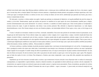 artificial existe desde muito tempo. Que diferença podemos estabelecer entre o sistema que estava estabilizado sobre as páginas dos livros e dos jornais e aquele
que se inventa hoje sobre as relações digitais? Em relação às técnicas anteriores, a digitalização introduz primeiro uma pequena revolução copernicana: não é mais
o leitor que segue as instruções da leitura e se desloca no texto, mas é, de hoje em diante, um texto móvel, caleidoscópio que apresenta suas facetas, gira, torna e
retorna à vontade diante do leitor.
     De outra parte, a escritura e a leitura mudam seus papéis. Aquele que participa na estruturação do hipertexto, no traçado pontilhado das possíveis pregas do
sentido, é já um leitor. Simetricamente, aquele que atualiza um percurso ou manifesta tal ou qual aspecto da reserva documentária contribui para a redação,
encontra momentaneamente uma escrita interminável. As costuras e remissões, os caminhos de sentido originais que o leitor inventa podem ser incorporados à
estrutura mesma dos corpus. A partir do hipertexto, toda leitura é uma escritura potencial. Mas sobretudo os dispositivos hipertextuais e as redes digitais
desterritorializaram o texto. Eles fizeram emergir um texto sem fronteiras próprias, sem interioridade definível. Existe agora o texto, como se diz da água ou da
areia.
     O texto é colocado em movimento, tomado em um fluxo, vetorizado, metamórfico. Está assim mais próximo do movimento mesmo do pensamento, ou da
imagem que nós dele fazemos hoje. O texto subsiste sempre, mas a página se oculta. A página, isto é, o pagus latino, o campo, o território situado pelo branco das
margens, lavrada de linhas e semeada pelo autor de letras, caracteres. A página, pesada ainda da argila mesopotâmica, aderindo sempre à terra do neolítico, esta
página muito antiga, se oculta lentamente sob a alta superfície informacional, seus signos desligados vão rejuntar a onda numérica (digital). Tudo se passa como se
a numerização (digitalização) estabelecesse uma espécie de imenso plano semântico, acessível em todo lugar, para o qual cada um poderia contribuir para produzir,
dobrar diversamente, retomar, modificar, redobrar... Há necessidade de o sublinhar?
     As formas econômicas e jurídicas herdadas do período precedente impedem hoje o movimento de desterritorialização de ir até seu fim. A interpretação, quer
dizer, a produção de sentido, não remete mais, desde então, à interioridade de uma intenção, nem a hierarquias de significações esotéricas, mas antes à apropriação
sempre singular de um navegador. O sentido emerge de efeitos de pertinências locais, ele surge na intersecção de um plano semiótico desterritorializado e de uma
mira de eficácia ou de prazer. Eu não me interesso mais sobre o que pensou um autor ausente, eu quero que o texto me faça pensar, aqui e agora. Nós chegamos
aqui no limite das noções de texto e de leitura. Para ultrapassar a fronteira, para tentar compreender o que se joga além dela, proponho uma experiência de
pensamento.
     Suponhamos que nós não tivéssemos inventado ainda a escritura e que extraterrestres tivessem colocado à nossa disposição todos os medias de comunicação
contemporâneos, aí compreendido o suporte dinâmico, interativo, dotado de memória e de capacidade de cálculo autônomo que constitui a tela do computador. Os
extraterrestres nos sugerem inventar um sistema de signos para nos ajudar a pensar e a registrar nossos pensamentos. Nestas circunstâncias, que gênero de escritura
deveríamos colocar em questão? Seria o alfabeto? Certamente não, uma vez que o alfabeto – vogais e consoantes – é, grosso modo, um sistema de notação de som
                                                                                                                                                                  85
 