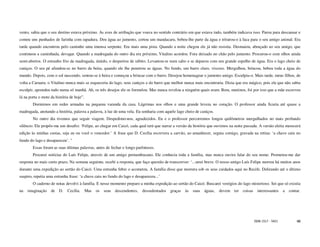 vento, sabia que o seu destino estava próximo. As aves de arribação que voava no sentido contrário em que estava indo, também indicava isso. Parou para descansar e
comeu uns punhados de farinha com rapadura. Deu água ao jumento, cortou um mandacaru, bebeu-lhe parte da água e triturou-o à faca para o seu amigo animal. Era
tarde quando encontrou pelo caminho uma imensa serpente. Era mais uma pista. Quando a noite chegou ele já não resistia. Desmaiou, abraçado ao seu amigo, que
continuou a caminhada, devagar. Quando a madrugada do outro dia era próximo, Vitalino acordou. Fora deixado no chão pelo jumento. Procurou-o com olhos ainda
semi-abertos. O estranho frio da madrugada, úmido, o despertou de súbito. Levantou-se num salto e se deparou com um grande espelho de água. Era o lago cheio de
caniços. O seu pé afundou-se no barro da beira, quando ele lhe penetrou as águas. No fundo, um barro claro, viscoso. Mergulhou, brincou, bebeu toda a água do
mundo. Depois, com o sol nascendo, sentou-se à beira e começou a brincar com o barro. Desejou homenagear o jumento amigo. Esculpiu-o. Mais tarde, meus filhos, de
volta a Caruaru, o Vitalino nunca mais se esqueceria do lago, seus caniços e do barro que melhor nunca mais encontraria. Dizia que era mágico, pois ele que não sabia
esculpir, aprendeu tudo numa só manhã. Ah, os três desejos ele os formulou. Mas nunca revelou a ninguém quais eram. Bem, meninos, foi por isso que a mãe escreveu
lá na porta o mote da história de hoje”.
        Dormimos em redes armadas na pequena varanda da casa. Lágrimas nos olhos e uma grande leveza no coração. O professor ainda ficaria até quase a
madrugada, anotando a história, palavra a palavra, à luz de uma vela. Eu sonharia com aquele lago cheio de caniços.
        No outro dia tivemos que seguir viagem. Despedimo-nos, agradecidos. Eu e o professor percorremos longos quilômetros mergulhados no mais profundo
silêncio. Ele propôs-me um desafio: ‘Felipe, ao chegar em Caicó, cada qual terá que narrar a versão da história que ouvimos na noite passada. A versão eleita merecerá
edição às minhas custas, seja eu ou você o vencedor.’ A frase que D. Cecília escrevera a carvão, ao amanhecer, seguia comigo, gravada na retina: ‘a chave caiu no
fundo do lago e desapareceu’. "
        Essas foram as suas últimas palavras, antes de fechar o longo parênteses.
        Procurei notícias do Luís Felipe, através de um amigo pernambucano. Ele conhecia toda a família, mas nunca ouvira falar do seu nome. Prometeu-me dar
resposta no mais curto prazo. Na semana seguinte, recebi a resposta, que faço questão de transcrever: ‘...serei breve. O nosso amigo Luís Felipe morreu há muitos anos
durante uma expedição ao sertão do Caicó. Uma estranha febre o acometeu. A família disse que morrera sob os seus cuidados aqui no Recife. Delirando até o último
suspiro, repetia uma estranha frase: ‘a chave caiu no fundo do lago e desapareceu...’
        O caderno de notas devolvi à família. E nesse momento preparo a minha expedição ao sertão do Caicó. Buscarei vestígios do lago misterioso. Sei que só existia
na imaginação      de D.     Cecília.      Mas   os seus descendentes, dessedentados     graças às suas      águas,   devem ter     coisas interessantes a     contar.




                                                                                                                                          ISSN 1517 - 5421         48
 