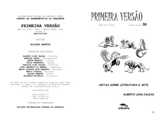 UNIVERSIDADE FEDERAL DE RONDÔNIA (UFRO)
      CENTRO DE HERMENÊUTICA DO PRESENTE                      PRIMEIRA VERSÃO                     50
          PRIMEIRA VERSÃO                                       ISSN 1517-5421      lathé biosa

       ANO II, Nº50 - MAIO - PORTO VELHO, 2002
                        VOLUME IV
                       ISSN 1517-5421


                         EDITOR

                   NILSON SANTOS

                 CONSELHO EDITORIAL
            ALBERTO LINS CALDAS - História
             ARNEIDE CEMIN - Antropologia
                ARTUR MORETTI - Física
               CELSO FERRAREZI - Letras
            FABÍOLA LINS CALDAS - História
         JOSÉ JANUÁRIO DO AMARAL – Geografia
        MARIA CELESTE SAID MARQUES - Educação
               MARIO COZZUOL - Biologia
                MIGUEL NENEVÉ - Letras
            VALDEMIR MIOTELLO – Filosofia


Os textos de até 5 laudas, tamanho de folha A4, fonte Times
New Roman 11, espaço 1.5, formatados em “Word for Windows”
           deverão ser encaminhados para e-mail:
                                                                NOTAS SOBRE LITERATURA E ARTE
                     nilson@unir.br

                     CAIXA POSTAL 775                                            ALBERTO LINS CALDAS
                     CEP: 78.900-970
                      PORTO VELHO-RO

                TIRAGEM 200 EXEMPLARES

      EDITORA UNIVERSIDADE FEDERAL DE RONDÔNIA

                                                                                                       6
 