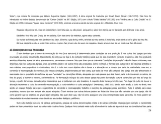 Solos”; cuja música foi composta por Wiliam Augustine Ogden (1841-1897). A letra original foi traduzida por Stuart Edwin Mcnair (1867-1959). Este hino foi
introduzido no hinário batista, denominado de “Cantor Cristão” na 36a. Edição, 1971 com o titulo “Cristo Satisfaz” (CC-395) e no “Hinário para o Culto Cristão” na 1a.
Edição em 1990, intitulada: “Agora estou Contente” (HCC-319), omitindo a terceira estrofe da letra original de J.J.Maxfield. Eis o hino:


        Riquezas não preciso ter, mas sim celeste bem; nem falsa paz, ou vão prazer, porquanto o salvo tem eterna paz no Salvador, por desfrutar o seu amor.

        Estribilho: Vivo feliz com Cristo, ele me satisfaz. Com esse amor do redentor, agora estou contente.

        Do mundo as honras para mim perderam seu valor. Já tenho a paz divina, enfim, servindo ao meu senhor. E mais feliz, então serei ao ver a glória do meu Rei.
        Até que esteja lá no céu, a onde Cristo entrou, e veja a face já sem véu de quem me resgatou, desejo só aqui viver de um modo que lhes dê prazer.


AS CONDIÇOES DE SUA PRODUÇÃO
        É bom lembrar que a forma de enunciação do hino [sua estrutura] é determinada pelas condições de sua produção. É nos cultos das Igrejas que esta
enunciação se produz inicialmente. Dependendo do culto que se faça e do contexto histórico-social que ele está inserido [o contexto brasileiro], este hino produzirá
sentidos diferentes, apesar da letra, aparentemente, permanecer a mesma. Isto quer dizer que as chamadas “condições de produção” não são fixas e uniformes, mas
dinâmicas. São nos cultos das Igrejas, onde os sentidos deste e de outros hinos são produzidos. Como no Brasil, o formato dos cultos não é de natureza simbólica e
nem coletiva, mas pragmática e individualista, isto é, o culto tem como objetivo não o louvor e a adoração em si mesmo por parte da coletividade, mas sim, a
conversão e reconsagração do indivíduo; são nessas condições, proporcionadas por tais cultos, que todos os hinos são cantados pela igreja. Eles são selecionados e
executados com o propósito de reafirmar as suas “verdades” ou convicções oficiais, abraçadas por cada pessoa que dela fazem parte e de convencer os outros, de
fora do grupo, a fazerem o mesmo, convertendo-se. Tal formatação litúrgica do culto dessas igrejas faz parte da tradição cultural construídas por elas ao longo do
tempo, a partir da herança deixada pelos missionários que a instituíram em solo brasileiro. A respeito desta herança foi dito que: “em lugar do culto de louvor e
adoração recebemos o culto de conversão-reconsagração, o culto-trabalho e o culto pedagógico” (Mendonça, 1990:182). Sendo assim então, o culto no Brasil, vem
sendo um espaço forjado para que a experiência de conversão e reconsagração; trabalho e exercício da pedagogia possa acontecer. Tudo é voltado para esses
propósitos, mesmo que nem sempre eles sejam atingidos. É bom lembrar que outras leituras podem ser feitas dos hinos que são cantados por uma igreja, não há
como garantir que os objetivos do grupo sejam atingidos. Isto quer dizer que, não há como assegurar uma única interpretação dada para eles. Os hinos podem ser
interpretados de muitas maneiras e isso devido ao seu caráter dialógico, polifônico.

        Num culto batista nunca só há batistas participando, pessoas de outras denominações cristãs e de outras confissões religiosas [por exemplo: o Candomblé]
podem se fazer presentes e ouvir ou cantar este e outros hinos. Qualquer hino cantado neste culto só envolverá a todos se alguma de sua voz constitutiva fizer parte

                                                                                                                                                                      24
 
