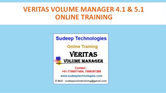 Veritas volume manager tutorial Veritas volume manager tutorial