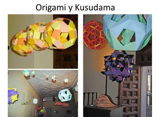 Origami y Kusudama
 