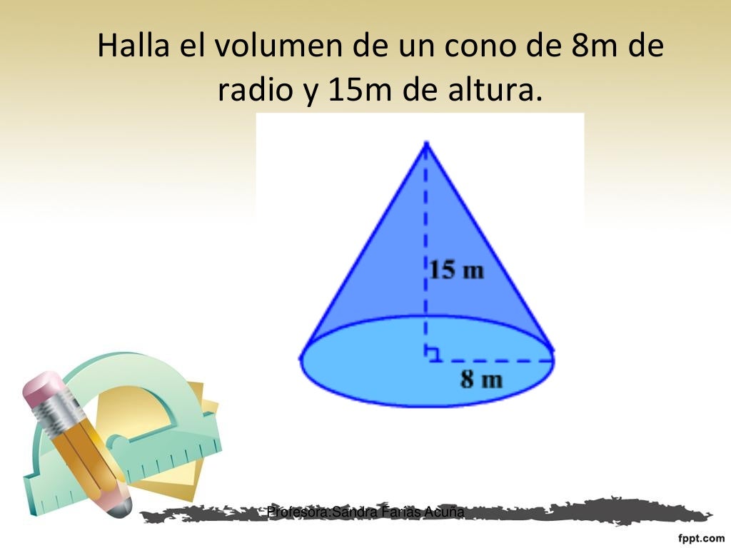 Volumen cilindro y cono Volumen cilindro y cono
