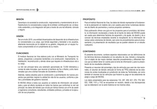 INSTITUTO NACIONAL DE VÍAS
5
VOLÚMENES DE TRÁNSITO Y COSTOS DE OPERACIÓN 2010 - 2011
MISIÓN
Garantizar a la sociedad la construcción, mejoramiento y mantenimiento de la in-
fraestructura no concesionada a cargo de la entidad, contribuyendo así, al desa-
rrollo sostenible y a la integración del país a través de una red eiciente, cómoda
y segura.
VISIÓN
Ser en el año 2019, una entidad dinamizadora del desarrollo de la infraestructura
no concesionada a su cargo, que brinda seguridad y bienestar a los usuarios,
altamente reconocida por la calidad en su gestión, integrada por un equipo hu-
mano comprometido en el cumplimiento de su misión.
FUNCIONES
El Instituto Nacional de Vías elabora junto con el Ministerio de Transporte los
planes, programas y proyectos tendientes a la construcción, mejoramiento, re-
habilitación, reconstrucción y demás obras que requiera la infraestructura vial a
su cargo.
La red vial principal tiene una extensión aproximada de 13.000 kilómetros y
consta de siete troncales, que recorren el territorio de Sur a Norte y ocho trans-
versales que une a dichas troncales de Occidente a Oriente.
Además, realiza estudios para la construcción y pavimentación de nuevos pro-
yectos que permitan mejorar la calidad de vida de los usuarios, conforme a pla-
nes y prioridades del gobierno nacional.
El INVÍAS ofrece a todos sus usuarios un sistema de información vial actuali-
zada y para tal efecto recolecta en todos los tramos que conforman la red vial
principal, los datos del tránsito que circula por dichos tramos con el in de asistir
a ingenieros consultores, estudiantes, entidades públicas y privadas en la ejecu-
ción de sus proyectos.
PROPÓSITO
Para el Instituto Nacional de Vías, los datos de tránsito representan el fundamen-
to de la planeación en materia vial y son usados para tomar numerosas decisio-
nes de diseño de pavimentos y nuevos proyectos carreteros.
Esta publicación ofrece una guía en los proyectos para el pronóstico del tránsi-
to; la información recolectada a través de la fuente de datos del INVIAS puede
ser usada para determinar factores de expansión y de ajuste, de diseño y da a
conocer las técnicas empleadas durante la recopilación de la información de
campo sobre volúmenes de tránsito, asó como los procedimientos para el proce-
samiento y la presentación de resultados que se pueden obtener en un estudio
cualquiera.
CONTENIDO
El presente documento, contiene aspectos relacionados con las deiniciones de
los términos técnicos empleados en los estudios de vías, tránsito y transporte.
Con el objeto de dar mayor claridad, describe procedimientos y diferentes tópi-
cos que se deben tener en cuenta para la toma de información y para la presen-
tación de los resultados obtenidos.
Presenta un resumen del porcentaje y tipo de vehículos que usan las vías nacio-
nales, el volumen de tránsito vehicular en forma de TPDs obtenido de las esta-
ciones de conteo localizadas en jurisdicción de todas las Territoriales, así como
también el volumen de los vehículos que hicieron su pago en las estaciones de
peaje a cargo del INVÍAS.
Los datos presentados para las estaciones 132, 287, 459, 621, 576, 778, 920,
932, 1099, 1101 y 1102 se encuentran en revisión, debido a las discrepancias
que se detectaron con la serie histórica en los mismos sitios.
 