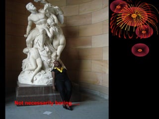 Not necessarily boring…..
 