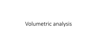 Volumetric analysis
 