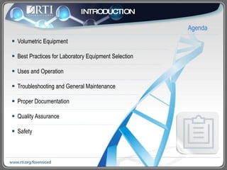 Volumetric Equipment Best Practices for Laboratory Equipment Selection  Uses and Operation Troubleshooting and General Maintenance  Proper Documentation Quality Assurance Safety Agenda INTRODUCTION 