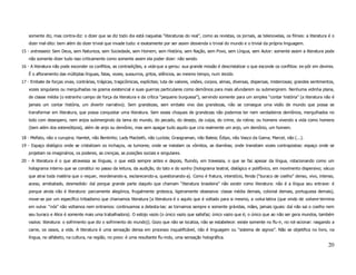 somente diz, mas contra-diz: o dizer que se diz todo dia está naquelas “literaturas do real”, como as revistas, os jornais, as telenovelas, os filmes: a literatura é o
   dizer mal-dito: bem além do dizer trivial que invade tudo: e exatamente por ser assim desvenda o trivial do mundo e o trivial da própria linguagem.
15 - entresseio: Sem Deus, sem Natureza, sem Sociedade, sem Homem, sem História, sem Nação, sem Povo, sem Língua, sem Autor: somente assim a literatura pode
   não somente dizer tudo isso criticamente como somente assim ela poder dizer: não sendo.
16 - A literatura não pode esconder os conflitos, as contradições, a vida que a gerou: sua grande missão é descristalizar o que esconde os conflitos: ex-pôr em devires.
   É o afloramento das múltiplas línguas, falas, vozes, sussurros, gritos, silêncios, ao mesmo tempo, num tecido.
17 - Embate de forças vivas, contrárias, trágicas, tragicômicas, explícitas; luta de valores, visões, corpos, almas, diversas, dispersas, misteriosas; grandes sentimentos,
   vozes singulares ou mergulhadas na gosma existencial e suas guerras particulares como demônios para mais afundarem ou submergirem. Nenhuma vidinha plana,
   de classe média (o estranho campo de força da literatura e da crítica “pequeno burguesa”), servindo somente para um simples “contar história” (a literatura não é
   jamais um contar história, um divertir narrativo). Sem grandezas, sem embate vivo das grandezas, não se consegue uma visão de mundo que possa se
   transformar em literatura, que possa conquistar uma literatura. Sem esses choques de grandezas não podemos ter nem verdadeiros demônios, mergulhados no
   lodo com desespero, nem anjos submergindo da lama do mundo, do pecado, do desejo, da culpa, do crime, da rotina; ou homens vivendo a vida como homens
   (bem além dos estereótipos), além de anjo ou demônio, mas sem apagar tudo aquilo que cria realmente um anjo, um demônio, um homem.

18 - Mefisto, não o curupira; Hamlet, não Bentinho; Lady Macbeth, não Lucíola; Graograman, não Baleia; Édipo, não Vasco da Gama; Marcel, não (...).
19 - Espaço dialógico onde se cristalizam os inchaços, os tumores; onde se instalam os vômitos, as diarréias; onde transitam vozes contrapostas: espaço onde se
   projetam os imaginários, os poderes, as crenças, as posições sociais e singulares.
20 - A literatura é o que atravessa as línguas, o que está sempre antes e depois, fluindo, em travessia, o que se faz apesar da língua, rotacionando como um
   holograma interno que se constitui no passo da leitura, da audição, do tato e do sonho (holograma teatral, dialógico e polifônico, em movimento dispersivo; vácuo
   que atrai toda matéria que o requer, reordenando-a, esclarecendo-a, questionando-a). Como é fratura, interstício, fenda (“buraco de coelho” denso, vivo, intenso,
   aceso, arrebatado, desmedido: daí porque grande parte daquilo que chamam “literatura brasileira” não existir como literatura: não é a língua seu entrave: é
   porque ainda não é literatura: parcamente alegórica, frugalmente grotesca, ligeiramente obsessiva: classe média demais, colonial demais, portuguesa demais),
   move-se por um específico tribadismo que chamamos literatura [a literatura é o aquilo que é voltado para si mesmo, a volva latina (que vindo de volvere termina
   em vulva: “nós” não voltamos nem entramos: continuamos a detesta-las: as tornamos sempre e somente grávidas, mães, jamais iguais: daí não sai o coelho nem
   seu buraco e Alice é somente mais uma trabalhadora). O estojo vazio (o único vazio que satisfaz; único vazio que é; o único que ao não ser gera mundos, também
   vazios: literatura: o sofrimento que diz o sofrimento do mundo)]. Gozo que não se localiza, não se estabelece: existe somente no flu-ir, no rot-acionar: rasgando a
   carne, os ossos, a vida. A literatura é uma sensação densa em processo inqualificável, não é linguagem ou “sistema de signos”. Não se objetifica no livro, na
   língua, no alfabeto, na cultura, na região, no povo: é uma resultante flu-indo, uma sensação holográfica.
                                                                                                                                                                       20
 