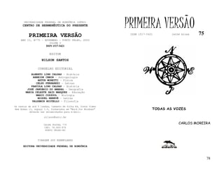 UNIVERSIDADE FEDERAL DE RONDÔNIA (UFRO)
      CENTRO DE HERMENÊUTICA DO PRESENTE                      PRIMEIRA VERSÃO                     75
          PRIMEIRA VERSÃO                                      ISSN 1517-5421       lathé biosa

    ANO II, Nº75 - NOVEMBRO - PORTO VELHO, 2002
                         VOLUME V
                       ISSN 1517-5421


                         EDITOR
                   NILSON SANTOS

                 CONSELHO EDITORIAL
            ALBERTO LINS CALDAS - História
             ARNEIDE CEMIN - Antropologia
                ARTUR MORETTI - Física
               CELSO FERRAREZI - Letras
            FABÍOLA LINS CALDAS - História
         JOSÉ JANUÁRIO DO AMARAL – Geografia
        MARIA CELESTE SAID MARQUES - Educação
               MARIO COZZUOL - Biologia
                MIGUEL NENEVÉ - Letras
            VALDEMIR MIOTELLO – Filosofia
Os textos de até 5 laudas, tamanho de folha A4, fonte Times
New Roman 11, espaço 1.5, formatados em “Word for Windows”                  TODAS AS VOZES
           deverão ser encaminhados para e-mail:

                     nilson@unir.br

                     CAIXA POSTAL 775
                                                                                        CARLOS MOREIRA
                     CEP: 78.900-970
                      PORTO VELHO-RO



                TIRAGEM 200 EXEMPLARES

      EDITORA UNIVERSIDADE FEDERAL DE RONDÔNIA



                                                                                                       78
 