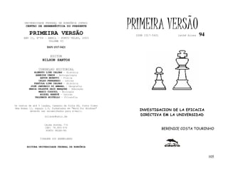 UNIVERSIDADE FEDERAL DE RONDÔNIA (UFRO)
        CENTRO DE HERMENÊUTICA DO PRESENTE

          PRIMEIRA VERSÃO
                                                              PRIMEIRA VERSÃO
                                                               ISSN 1517-5421          lathé biosa   94
      ANO II, Nº94 - ABRIL - PORTO VELHO, 2003
                     VOLUME VI

                       ISSN 1517-5421


                         EDITOR
                   NILSON SANTOS

                 CONSELHO EDITORIAL
             ALBERTO LINS CALDAS - História
              ARNEIDE CEMIN - Antropologia
                 ARTUR MORETTI - Física
                CELSO FERRAREZI - Letras
             FABÍOLA LINS CALDAS - História
           JOSÉ JANUÁRIO DO AMARAL – Geografia
          MARIA CELESTE SAID MARQUES - Educação
                MARIO COZZUOL - Biologia
                 MIGUEL NENEVÉ - Letras
              VALDEMIR MIOTELLO – Filosofia


Os textos de até 5 laudas, tamanho de folha A4, fonte Times
New Roman 11, espaço 1.5, formatados em “Word for Windows”
           deverão ser encaminhados para e-mail:                 INVESTIGACION DE LA EFICACIA
                     nilson@unir.br
                                                                 DIRECTIVA EM LA UNIVERSIDAD

                     CAIXA POSTAL 775
                     CEP: 78.900-970
                      PORTO VELHO-RO
                                                                                BERENICE COSTA TOURINHO

                  TIRAGEM 200 EXEMPLARES


        EDITORA UNIVERSIDADE FEDERAL DE RONDÔNIA



                                                                                                          105
 