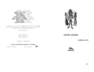 CONSELHO EDITORIAL
             ALBERTO LINS CALDAS - História
              ARNEIDE CEMIN - Antropologia
                 ARTUR MORETTI - Física
                CELSO FERRAREZI - Letras
             FABÍOLA LINS CALDAS - História
           JOSÉ JANUÁRIO DO AMARAL – Geografia
          MARIA CELESTE SAID MARQUES - Educação
                MARIO COZZUOL - Biologia
                 MIGUEL NENEVÉ - Letras
              VALDEMIR MIOTELLO – Filosofia


Os textos de até 5 laudas, tamanho de folha A4, fonte Times
New Roman 11, espaço 1.5, formatados em “Word for Windows”
           deverão ser encaminhados para e-mail:

                     nilson@unir.br


                     CAIXA POSTAL 775                         GANHEI CORAGEM
                     CEP: 78.900-970
                      PORTO VELHO-RO


                                                                           RUBEM ALVES
                  TIRAGEM 200 EXEMPLARES


        EDITORA UNIVERSIDADE FEDERAL DE RONDÔNIA

 ISSN 1517-5421                lathé biosa         95




                                                                                   126
 