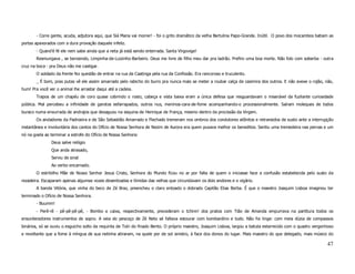 - Corre gente, acuda, adjutora aqui, que Siá Maria vai morrer! - foi o grito dramático da velha Bertulina Papo-Grande. Inútil. O povo dos mocambos batiam as
portas apavorados com a dura provação daquele infeliz.
       - Quand’é fé ele nem sabe ainda que a neta já está sendo enterrada. Santa Virgovige!
       Resmungava , se benzendo, Limpinha-de-Luizinho-Barbeiro. Deus me livre de filho meu dar pra ladrão. Prefiro uma boa morte. Não folo com soberba - outra
cruz na boca - pra Deus não me castigar.
       O soldado da frente fez questão de entrar na rua da Caatinga pela rua da Confissão. Era rancoroso e truculento.
       _ É bom, pras putas vê ele assim amarrado pelo rabicho do burro pra nunca mais se meter a roubar calça de casimira dos outros. E não avexe o rojão, não,
hum! Pra você ver o animal lhe arrastar daqui até a cadeia.
       Trapos de um chapéu de coro quase cobrindo o rosto, cabeça e vista baixa eram a única defesa que resguardavam o miserável da fuzilante curiosidade
pública. Mal percebeu a infinidade de garotos esfarrapados, outros nus, meninos-cara-de-fome acompanhando-o processionalmente. Saíram moleques de todos
buraco numa enxurrada de andrajos que desaguou na esquina de Henrique de França, mesmo dentro da procissão da Virgem.
       Os andadores da Padroeira e de São Sebastião Amarrado e Flechado tremeram nos ombros dos condutores atônitos e retransidos de susto ante a interrupção
instantânea e involuntária dos cantos do Ofício de Nossa Senhora de Nezim de Aurora era quem puxava melhor os beneditos. Sentiu uma tremedeira nas pernas e um
nó na goela ao terminar a estrofe do Ofício de Nossa Senhora:
               Deus salve relógio
               Que anda atrasado,
               Serviu de sinal
               Ao verbo encarnado.
       O estribilho Mãe de Nosso Senhor Jesus Cristo, Senhora do Mundo ficou no ar por falta de quem o iniciasse face a confusão estabelecida pelo susto da
rezadeira. Escaparam apenas algumas vozes desentoadas e tímidas das velhas que circundavam os dois andores e o vigário.
       A banda Vitória, que vinha do beco de Zé Braz, preencheu o claro entoado o dobrado Capitão Elias Borba. É que o maestro Joaquim Lisboa imaginou ter
terminado o Ofício de Nossa Senhora.
       - Buumm!
       - Perê-rê - pê-pê-pê-pê, - Bombo e caixa, respectivamente, precederam o tchinn! dos pratos com Tião de Amanda empurrava na partitura todos os
ensurdecedores instrumentos de sopro. A veia do pescoço de Zé Neto sé faltava estourar com bombardino e tudo. Não foi linge: com meia dúzia de compassos
binários, só se ouviu o esguicho solto da requinta de Toín do finado Bento. O próprio maestro, Joaquim Lisboa, largou a batuta estarrecido com o quadro vergonhoso
e revoltante que a fome à míngua de sua netinha atiraram, na quele por de sol sinistro, à face dos donos do lugar. Mais maestro do que delegado, mais músico do

                                                                                                                                                               47
 