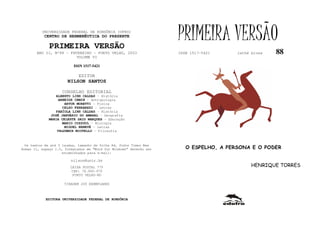 UNIVERSIDADE FEDERAL DE RONDÔNIA (UFRO)
           CENTRO DE HERMENÊUTICA DO PRESENTE

              PRIMEIRA VERSÃO
                                                                     PRIMEIRA VERSÃO
       ANO II, Nº88 - FEVEREIRO - PORTO VELHO, 2003                  ISSN 1517-5421     lathé biosa   88
                         VOLUME VI

                          ISSN 1517-5421

                            EDITOR
                       NILSON SANTOS

                    CONSELHO EDITORIAL
                ALBERTO LINS CALDAS - História
                  ARNEIDE CEMIN - Antropologia
                     ARTUR MORETTI - Física
                    CELSO FERRAREZI - Letras
                FABÍOLA LINS CALDAS - História
              JOSÉ JANUÁRIO DO AMARAL – Geografia
             MARIA CELESTE SAID MARQUES - Educação
                    MARIO COZZUOL - Biologia
                     MIGUEL NENEVÉ - Letras
                 VALDEMIR MIOTELLO – Filosofia



 Os textos de até 5 laudas, tamanho de folha A4, fonte Times New
Roman 11, espaço 1.5, formatados em “Word for Windows” deverão ser      O ESPELHO, A PERSONA E O PODER
                    encaminhados para e-mail:

                         nilson@unir.br
                        CAIXA POSTAL 775                                                      HENRIQUE TORRES
                         CEP: 78.900-970
                         PORTO VELHO-RO

                     TIRAGEM 200 EXEMPLARES



            EDITORA UNIVERSIDADE FEDERAL DE RONDÔNIA
 