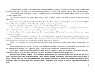 - É conversa de Pedro Leita, gente. - dizia, duvidando, Josias França-irmão-de-Arlindo-Cego. Existe o quê! Quem é que tem mão pra mexer nas oitenta chaves
de um piano? Demais, pelo que ele próprio diz, isso não serve pra banda devido o peso. Da harpa eu até não duvido pois a Bíblia fala nela. O resto deve ser exagero.
        A dúvida de Josias persistiu, mesmo depois que chegou a Santa Maria a vitrola de Seu David tocando música de piano, conforme anunciava, no inicio do disco,
a Casa Edson do Rio de Janeiro.
        Anos depois, tanto os descrentes como o próprio Mestre Ambrósio puderam, maravilhados conhecer o piano através do cinema mudo de Seu Honor-de-Coló-
do-Padre Othon.
        Noite adentro, enquanto a cidade lá em baixo dormia, no Alto do Menino Deus, Mestre Ambrósio buscava reminiscências para esquecer o momento difícil que
atravessava. De vez em quando, retirava detrás da orelha o cigarro de palha para espantar as muriçocas e o sono.
        Queria continuar pensando em tudo, em toda gente, menos em si mesmo. Pedro foi quem mais lhe causou inveja.
           - Esse era mestre mesmo - confirmava sua consciência. Mestre no instrumento e mestre na composição. Fazer o que ele fazia, ler de primeira vista uma
partitura; copiar como nu ditado, o assovio de uma serenata, está pra nascer homem em Santa Maria.
        Morte Coronel Bruno. As Seis encaixotadas há quatro anos. Com o fracasso das eleições de 1934, o coronel Bruno perdera na política e, por isso, a Seis, que
ele fundara, nunca mais tocou.
        Os músicos, uns ficaram velhos, outros se retiraram para São Paulo na idade de procurar emprego e os que ainda ficaram perderam a embocadura com a falta
de tocatas e a queda dos dentes. Não restava quase ninguém. Só os instrumentos. Mesmo assim, todos. Alguns furados, remendados de cera, sabão, elástico, e
outros, os de palheta, com abafador de pano. Era uma lástima. Dava pena, tudo se perdendo no azinhavre.
        Desde de trinta e seis que Seu Bruno já estava caducando e ninguém se incomodava com a Seis prevenindo a necessidade de ela ter que acompanhar o velho
à sepultura.
        Riquíssimo e caduco, havia quem afirmasse o ter visto na privada se limpando com pelega de quinhentos mil réis. Dias contados, só chegou aos oitenta e cinco
anos, quando, em um dia de julho de trinta e oito, a cidade acabou o almoço com a notícia: Seu Bruno está morrendo. Morrendo de devera.
        Para não agourar o moribundo, nenhuma providência foi tomada no sentido de solenizar o seu funeral. Nem da feitura de atúde se cuidou. Mesmo assim -
previdentes como sempre - Seu Hermínio Maleiro mais o irmão, Chico de Didi, escolheram, no Tamarindo de Cima, as táboas de cedro.
        Quando Siá Maria de Seu Bruno, criada dele e que lhe botou a vela na mão, anunciou, às 16 horas, o último suspiro, correu gente por todo lado. Uns para
mandar Cândido Bedocha bater o sino; outros para encomendar o caixão. Teve quem convocasse Joaquim Bodeiro, Simão Pilérico, Nemésio Contador-de-Causos pra
sustentar a sentinela, a noite toda, com as estórias e anedotas mais novas. Teve quem arranjasse logo Siá Coleta-de-Isidro, Siá Maria Teodora-de-Purnié, Siá Celina
de Mariinha de Otacílio e Siá Valentina Voz-de- Homi, conecidas carpideiras e razadeiras dos ofícios, do lamento das almas, das incelenças e da encomendação de
defunto.

                                                                                                                                                                  62
 