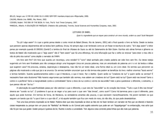 BELLEI, Sergio Luis. O FIM DO LIVRO OU O LIVRO SEM FIM? members.tripod.com~lfilipe.bellei, 2000.
CALDAS, Alberto Lins. BABEL. Rio, Revan, 2002.
COOVER, Robert. THE END OF THE BOOK. N. York, The N. York Times Company, 1997.
MANGUEL, Alberto. A EDUCAÇÃO DE PINÓQUIO. (Palestra não publicada), Toronto, Social Sciences and Humanities Congress, maio, 2002.


                                                                            LEITURAS DE BABEL
                                                                                 Qual é o ingrediente que se requer para construir um novo mundo, ordem ou caos? Sunti Namjoshi


        “Eu já li algo assim” é o que a gente pensa desde o conto inicial de Babel (Revan, Rio de Janeiro, 2001) até o final quando o livro se fecha. Desde os textos
que parecem apenas depoimentos até os textos bem poéticos, líricos, há sempre algo a ser lembrado como se um fosse re-escritura do outro. “Já li algo assim” o leitor
pensa por exemplo quando lê ORDOG (Gordo?) e lembra do final de Ullysses de Joyce ou até do Salamandra de Bob Dylan. Escritos sob várias formas e gêneros os
textos de Babel vão mostrando que o “algo assim” não é “bem assim” que há uma diferença, há uma bifurcação que faz o velho se renovar “para dizer o meu dito e
não do jeito dos outros” como depõe o narrador de IHWH.
        Um livro sem fim? Um livro que suscita um recomeço, uma revisão? O “Livro” ideal sonhado pelo criador poderia ser este livro sem fim. Ou talvez esteja
sugerindo um livro sem finalidade pois não consegue atingir uma linguagem única em poucas palavras, mas um amontoado de palavras um ir e vir de textos e idéias
que sugerem caos? Há procuras, anseios, esperanças e desesperos, mas não há um texto ideal, uma forma ideal ou um Livro ideal. Os vermes que percorrem as
páginas vão mostrando a vida que jaz e se anuncia. Os vermes também anunciam que se não lermos eles podem se beneficiar do livro: melhor virarmos “book worms”
e lermos também. Suscita questionamentos sobre o que é literatura, o que é tecer, fiar e desfiar. Quem serão os “criadores de luz” e quem serão os vermes? É
necessário fazer esta dicotomia? Não haveria vaga-lumes que também são vermes, mas sabem ser criadores de luz? Quem está na luz? Quem está nas trevas? Seria o
centro e a periferia? Seria a marginalidade contra a centralidade? Seria o dono da luz contra o verme da escuridão? Vale a pena questionar o diferente, o estranho, o
que parece não ser “da luz.”
        A valorização da superficialidade passa por não valorizar o que e diferente, o que veio da "escuridão" ou do coração das trevas. “Tudo o que é dito nas trevas”
deveria ser “ouvido na luz”. O problema é que ao se negar a luz para ouvir o que vem "das trevas", como ouvir!? Como há barreiras para o que é diferente, para
aquilo que pode iluminar. Em termos de livros, de literatura, os verdadeiros amantes são poucos, e que escrevem maravilhosamente. Há porem também os que
seguem um bando que diz "o que é bom e o que não é", e há aquele também que fica com medo do novo, do não dito, do que pode desestabilizar.
        Tive uma boa primeira impressão ao ler Babel. Poderia dizer que esta impressão se deve ao fato de me fazer lembrar um narrador de Poe que vai ditando e fazendo
coisas inesperadas ou porque tem um pouco de "Bartleby" de Melville ou do Conrad pelo sujeito estranho que pode ser um "doppelganger" na embarcação, mas acho que
não foi por isso que gostei. Gostei porque é gostoso de ler, fluente e excita a curiosidade. Tem alguma coisa correndo pelas linhas que são mais que palavras.
                                                                                                                                                                           33
 