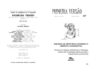 UNIVERSIDADE FEDERAL DE RONDÔNIA (UFRO)
      CENTRO DE HERMENÊUTICA DO PRESENTE

         PRIMEIRA VERSÃO
                                                           PRIMEIRA VERSÃO
                                                           ISSN 1517-5421            lathé biosa      157
   ANO III, Nº157 - AGOSTO - PORTO VELHO, 2004
                     VOLUME X

                     ISSN 1517-5421


                       EDITOR
                  NILSON SANTOS

               CONSELHO EDITORIAL
        ALBERTO LINS CALDAS – História - UFRO
   CLODOMIR S. DE MORAIS – Sociologia - IATTERMUND
            ARTUR MORETTI – Física - UFRO
           CELSO FERRAREZI – Letras - UFRO
      HEINZ DIETER HEIDEMANN – Geografia - USP
       JOSÉ C. SEBE BOM MEIHY – História – USP
           MARIO COZZUOL – Biologia - UFRO
            MIGUEL NENEVÉ – Letras - UFRO                             FLÁVIO DUTKA

         ROMUALDO DIAS – Educação - UNICAMP
        VALDEMIR MIOTELLO – Filosofia - UFSC

                                                           ANELÍDEOS DE IMPORTÂNCIA ECONÔMICA E
Os textos no mínimo 3 laudas, tamanho de folha A4, fonte
Times New Roman 11, espaço 1.5, formatados em “Word for          AMBIENTAL (OLIGOQUETOS)
     Windows” deverão ser encaminhados para e-mail:

                    nilson@unir.br                          Petrus Luiz L Pequeno, Vanda Gorete S. Rodrigues,
                                                                 Antonio Neri A Rodrigues, Marília Locatelli e
                   CAIXA POSTAL 775
                   CEP: 78.900-970                                              Eliomar Pereira da Silva Filho
                    PORTO VELHO-RO

                TIRAGEM 200 EXEMPLARES



       EDITORA UNIVERSIDADE FEDERAL DE RONDÔNIA
                                                                                                          108
 