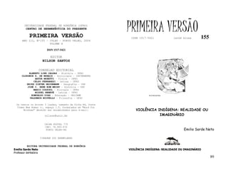 UNIVERSIDADE FEDERAL DE RONDÔNIA (UFRO)
         CENTRO DE HERMENÊUTICA DO PRESENTE

            PRIMEIRA VERSÃO
                                                             PRIMEIRA VERSÃO
                                                              ISSN 1517-5421            lathé biosa    155
      ANO III, Nº155 - JULHO - PORTO VELHO, 2004
                       VOLUME X

                           ISSN 1517-5421

                             EDITOR
                        NILSON SANTOS

                       CONSELHO EDITORIAL
           ALBERTO LINS CALDAS – História - UFRO
      CLODOMIR S. DE MORAIS – Sociologia - IATTERMUND
               ARTUR MORETTI – Física - UFRO
              CELSO FERRAREZI – Letras - UFRO
         HEINZ DIETER HEIDEMANN – Geografia - USP
          JOSÉ C. SEBE BOM MEIHY – História – USP
              MARIO COZZUOL – Biologia - UFRO
               MIGUEL NENEVÉ – Letras - UFRO
            ROMUALDO DIAS – Educação - UNICAMP                           FLÁVIO DUTKA
           VALDEMIR MIOTELLO – Filosofia - UFSC

  Os textos no mínimo 3 laudas, tamanho de folha A4, fonte
  Times New Roman 11, espaço 1.5, formatados em “Word for
       Windows” deverão ser encaminhados para e-mail:            VIOLÊNCIA INDÍGENA: REALIDADE OU
                          nilson@unir.br                                    IMAGINÁRIO

                         CAIXA POSTAL 775
                         CEP: 78.900-970
                          PORTO VELHO-RO                                                      Emilio Sarde Neto

                       TIRAGEM 200 EXEMPLARES


          EDITORA UNIVERSIDADE FEDERAL DE RONDÔNIA
Emílio Sarde Neto                                            VIOLÊNCIA INDÍGENA: REALIDADE OU IMAGINÁRIO
Professor deHistória
                                                                                                             89
 