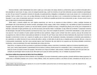 Devemos entender o Saber Sistematizado como sendo o saber que o aluno passa a ter acesso, domínio ou conhecimento, após um período de discussão sobre o
tema abordado em sala de aula. Ou seja, o aluno só conseguirá aprender algo, a partir do momento, em que forem oferecidas na escola condições de aprendizagem
ao aluno. De que maneira? É propiciando momentos de discussão, de questionamentos, instigações e contestações em sala de aula, sempre com o monitoramento do
professor. Será no contato com o novo, com as idéias diferentes, do ponto de vista de cada aluno e com o conhecimento do professor sobre o assunto posto em
discussão, é o que o aluno irá sistematizar aquilo que é novo para si, com referência às questões que já são de seu conhecimento, ou seja, do senso comum (o que o
aluno já sabia antes do conhecimento sistematizado).
      Sendo assim, o presente trabalho tem como objetivo proporcionar, por meio de um programa de leitura dinâmico e criativo, condições favoráveis de
aprendizagem não só das estruturas da narrativa (narrador, personagens, tempo, espaço, caráter moral e ideológico, etc), mas também do próprio funcionamento da
linguagem, seja verbal seja gestual. É possível, por meio das histórias, aprender a gramática da língua, a ortografia das palavras, sem se fixar pura e simplesmente na
descrição e prescrição de regras gramaticais, que, aos olhos dos alunos, são assuntos chatos e complicados, ou seja, difíceis de se entender. É propiciando momentos
de descontração e discussão de temas presentes nas leituras dos livros, é que o aluno terá condições de aprender o conhecimento sistematizado, ou seja, aquilo que é
novo para ele. E isso só é possível, em geral, quando é permitido ao aluno questionar, instigar e querer conhecer mais sobre o assunto, coisa que não acontece com
os programas e/ou roteiros de leitura conservadores já existentes no mercado. Por que? Porque esses roteiros de leitura tradicionais não proporcionam momentos de
discussão e envolvimento do aluno com o assunto em questão, pois os mesmos não são considerados motivantes, interessantes e envolventes pelos estudantes, e
sim, apresentam um caráter direcional, em que os alunos são postos a rastrear, no texto dado em sala de aula, as respostas para as perguntas, fato que, a nosso ver,
é extremamente empobrecedor. Isso fará o aluno aprender alguma coisa? Certamente não, pois diante de um programa que não ofereça atividades construtivas e
envolventes, o aluno provavelmente irá se sentir desmotivado para a leitura dos livros.
    Dessa forma, um programa de leitura que aborde um panorama de atividades criativas, construtivas e envolventes, poderá ser de extrema importância para o
    aluno, pois o mesmo poderá aprender o sistematizado de forma atrativa e dinâmica, levando sempre em consideração, é claro, o conhecimento que o aluno já
    possui do mundo e do próprio universo da linguagem. Vale lembrar que a figura do professor, neste processo, é bastante importante, pois é ele quem deve criar
    condições de aprendizagem dentro da sala de aula. Não aquele que se porta de maneira autoritária, e sim um mediador do processo de ensino.

Uma breve análise dos programas de leitura dos livros didáticos
      Analisando alguns programas de leitura presentes nos livros didáticos5 (do ensino fundamental), pudemos perceber a tamanha deficiência desses programas. Em
muitos casos, as atividades propostas com os livros e textos (fábulas, contos, etc) resumem-se apenas a uma leitura do texto, comentários em sala de aula e um


5
 Nesta análise, não procuramos nos fixar apenas em um ou outro livro didático; procuramos fazer um recorte de alguns livros, e a partir daí, estipularmos as
deficiências encontradas nos mesmos.
                                                                                                                                                                    60
 
