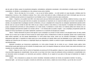este ato pode ser bárbaro, apesar do procedimento abrangente, controladíssimo, estritamente racionalizado e não subordinado a emoções graças à utilização de
computadores. As reflexões e a racionalidade por si não constituem provas contra a barbárie.
        Adorno — Mas eu não disse isto. Se me recordo — e sou um pai de família cuidadoso — me referi também em nossa discussão a reflexões sobre fins
transparentes e humanos, e não a reflexões em abstrato. Pois, e nisto o senhor está coberto de razão, a reflexão pode servir tanto à dominação cega como ao seu
oposto. As reflexões precisam portanto ser transparentes em sua finalidade humana. É necessário acrescentar estes considerandos.
        Becker — Chegamos a uma questão muito difícil: como educar jovens para que efectivamente apliquem essas reflexões a objetivos humanos, ou seja, isto é
factível para os jovens? Eu diria que pode muito bem ser possível, mas representa um rompimento com um conjunto de idéias que se tornaram muito simpáticas. Por
exemplo, uma proposição básica da pedagogia recorrente na Alemanha, a de que a competição entre crianças deve ser prestigiada. Aparentemente aprende-se latim
tão bem assim por causa da vontade de saber latim melhor do que o colega na carteira à nossa direita ou à nossa esquerda. A competição entre indivíduos e entre
grupos, conscientemente promovida por muitos professores e em muitas escolas, é considerada no mundo inteiro e em sistemas políticos bem diversos como um
princípio pedagógico particularmente saudável. Sou inclinado a afirmar — e me interessa saber sua opinião a respeito — que a competição, principalmente quando não
balizada em formas muito flexíveis e que acabem rapidamente, representa em si um elemento de educação para a barbárie.
        Adorno — Partilho inteiramente do ponto de vista segundo o qual a competição é um princípio no fundo contrário a uma educação humana. De resto, acredito
também que um ensino que se realiza em formas humanas de maneira alguma ultima o fortalecimento do instinto de competição. Quando muito é possível educar
desta maneira esportistas, mas não pessoas desbarbarizadas. Em minha própria época escolar, lembro que nas chamadas humanidades a competição não
desempenhou papel algum. O importante era realizar aquilo que se tinha aprendido; por exemplo refletir acerca das debilidades do que a gente mesmo faz; ou as
exigências que colocamos para nós mesmos ou à objetivação daquilo que imaginávamos; trabalhar no sentido de superar representações infantis e infantilismos dos
mais diferentes tipos.
        Abstraindo brincadeiras que transcorreram paralelamente, em minha própria formação não me lembro de que o chamado impulso agônico tenha
desempenhado aquele papel decisivo que lhe é atribuído. Na situação escolar, esta é uma daquelas mitologias que continuam lotando nosso sistema educacional e que
necessitam de uma análise científica séria.
        Becker — Alegra-me muito o fato de o senhor ter freqüentado uma escola que lhe foi tão agradável, e alegra-me a nossa concordância tão profunda acerca da
recusa das idéias exageradas de competitividade. Creio que tanto no seu tempo como hoje a massa dos professores continua considerando a competitividade como
um instrumento central da educação e um instrumento para aumentar a eficiência. Eis um aspecto em que pode ser feito algo de fundamental em relação à
desbarbarização.
        Adorno — Isto é, desacostumar as pessoas de se darem cotoveladas. Cotoveladas constituem sem dúvida uma expressão da barbárie. No sistema
                                                                                                                                                         22
educacional inglês — por menos que nos agrade o momento de conformismo que ele encerra, o objetivo de se tornar brilhante, o que de fato não é uma boa
 
