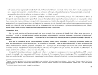 Tudo se passou como se no processo de formação dos Xavante, simultaneamente imbricassem uma série de sistemas nativos. Assim, a sala de aula podia ser vista
     como a casa dos solteiros e também a aldeia. Os indivíduos que participavam da formação, embora todos fossem ipredu (“adultos, maduros”), da perspectiva do
     aprendizado dos valores ocidentais podiam ser considerados como jovens em iniciação, os wapté.

        Este foi um dos pontos centrais para os Xavante: a formação de professores deveria, necessariamente, passar por uma questão intercultural. Embora tal
afirmação não seja novidade, cabe considerar que a reflexão acerca das informações recebidas no projeto Tucum passou, muitas vezes, por uma perspectiva dualista.
Houve, neste sentido, uma concomitância, uma vez que também o projeto propunha uma análise dual da questão. Entretanto, diferentemente da sociedade Xavante,
que possui, conforme vimos, um complexo sistema de relações binárias, colocando-se das mais diferentes formas, o dualismo do projeto acabou oferecendo apenas a
oposição entre índios e não índios. Tal oposição de base pode ser configurada em dois eixos sempre presentes – conhecimento ocidental x conhecimento indígena /
antes do contato x depois do contato – caracterizando duas maneiras diferentes de dizer a mesma coisa.

Considerações Finais

        Este é um estudo específico, mas é sempre interessante notar pontos comuns do Tucum com projetos de Educação Escolar Indígena que se desenvolveram na
mesma época18. Currículo em construção, processos próprios de aprendizagem, educação específica, intercultural, diferenciada e bilíngüe. Certo que são diretrizes19,
que está na constituição, mas talvez por isso mesmo. É a normatização de um discurso que unificou governo e não-governo, defensores da integração e defensores da
autonomia.
        Muito além das considerações de praxe como o compromisso do professor indígena com sua comunidade e sua participação no movimento indígena mais
amplo, deve-se levar em conta questões estruturais como o seu papel dentro da comunidade. A criação de categorias especializadas no interior de sociedades onde
todos os membros dominam as técnicas, pode trazer conseqüências para a organização social. A escola indígena pode incorrer neste caminho. Estimulada pelos
movimentos sociais com vistas à autonomia das sociedades indígenas, pode levar a um novo patamar a situação de contato, além de resultar em conflitos internos de
posições estruturais entre o professor e o cacique ou o xamã (Gow, 1991).
        Uma questão fundamental a ser colocada na educação escolar indígena é a da relação entre escola e poder e entre cultura e política (Giroux, 1997). A escola é
um agente de socialização e deve ser pensada como tal. Mesmo as instâncias sendo diferenciadas, os professores intelectuais que refletem sobre sua prática, é preciso
discutir esta questão. O projeto Tucum foi, ele mesmo, uma escola, que formou professores indígenas. Profundamente imbricadas cultura e política estiveram postas e


18
   Algumas observações aqui desenvolvidas levam em consideração diversas experiências de formação de professores indígenas – além do projeto Tucum no estado de Mato Grosso,
também a formação dos professores indígenas Sateré-Mawé e Mura (pelo Governo do estado do Amazonas) e dos professores Parintintin, Tenharim, Torá e Jiahui (pela Operação
Amazônia Nativa).
19
   Ver Diretrizes para a Política Nacional de Educação Escolar Indígena.
                                                                                                                                                                        48
 