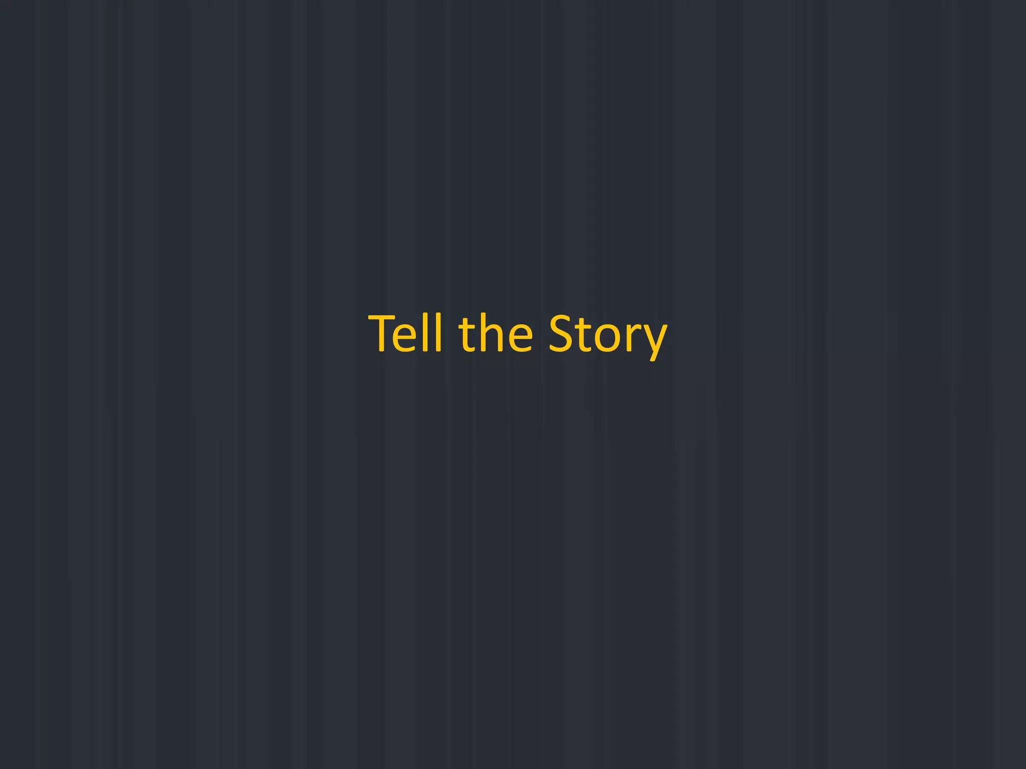 Tell the Story
 