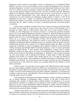 Dumnezeu se afla in partea cea mai adinca a tacerii. Va descoperi ca in el salasluieste Sfintul
Sfintilor. Va simti si va sti ca orice dorinta a sa este in mintea lui Dumnezeu si este, de aceea,
dorinta lui Dumnezeu. Va simti si va sti cit de strinsa este relatia dintre Dumnezeu si om, Tatal si
Fiul. El va realiza ca numai in constiinta a existat orice separare a acestora, care au parut doi -
exact asa cum spiritul si corpul lui au parut a fi doi - dar care, in realitate, sunt unul. Dumnezeu
umple cerul si pamintul. Aceasta mare revelatie a fost cea care i-a venit lui Iacov in tacere. El
dormise pe piatra materialismului. Intr-o mare explozie de iluminare divina, el a vazut ca
exteriorul nu este decit proiectia sau exprimarea imaginii pastrate in interior. A fost atit de
impresionat de asta, incit a strigat : Cu siguranta ca Domnul (sau Legea) este in acest loc
(pamintul sau corpul) si eu nu stiam. Acesta nu este altceva decit casa lui Dumnezeu, si aceasta
este poarta spre cer". Omul va realiza, ca si Iacov, ca adevarata poarta spre cer este prin propria
sa constiinta.
Aceasta scara a constiintei, revelata lui Iacov intr-o viziune, este cea pe care fiecare dintre
noi trebuie sa urce inainte de a putea intra in acel secret loc tacut al Celui Preainalt si de a
descoperi ca suntem chiar in centrul oricarui lucru creat, una cu toate lucrurile vizibile si
invizibile, in si din Atotprezenta. In viziunea sa, lui Iacov i s-a aratat scara urcind de la pamint
spre cer. El a vazut ingerii lui Dumnezeu coborind si urcind pe ea - ideile lui Dumnezeu coborind
din Spirit in forma si urcind inapoi. Era aceeasi revelatie care Ii venise lui Isus cind cerurile s-au
deschis in fata Lui si El a vazut minunata lege a exprimarii, prin care ideile concepute in Mintea
Divina vin sa se exprime si sa se manifeste in forma. Atit de perfecta era aceasta lege a
exprimarii revelata Maestrului, incit imediat El a inteles ca orice forma poate fi transformata,
schimbata in manifestare, printr-o schimbare fata de ea in constiinta. Prima sa ispitire a fost de a
schimba forma pietrelor in cea a piinii ca sa-si satisfaca foamea proprie, dar odata cu revelatia
acestei legi a exprimarii, Ii venise si intelegerea reala a faptului ca pietrele, ca orice alte forme
vizibile, proveneau din Substanta Mintii Universale, Dumnezeu, si erau, in esenta, adevaratele
expresii ale Mintii Divine; si toate lucrurile dorite (neformate) se gasesc inca in aceasta
Substanta a Mintii Universale, gata sa fie create sau manifestate pentru a implini orice dorinta.
Astfel, nevoia de piine nu facea decit sa demonstreze ca substanta cu care se poate crea piinea
sau orice lucru necesar, este la indemina fara limitari, si piinea poate fi creata din aceasta
substanta la fel de bine ca si pietrele. Orice dorinta buna pe care o are omul este dorinta lui
Dumnezeu. De aceea exista o sursa nelimitata in substanta universala a lui Dumnezeu, care ne
implineste toate dorintele. Tot ce avem nevoie este sa invatam sa folosim tot ceea ce Dumnezeu
a creat pentru noi, si asta voieste El sa facem ca sa ne putem elibera de orice limitare si sa fim
liberi cu prisosinta.
Cind Isus a spus : Eu sunt Calea, el voia sa spuna ca EU SINT din fiecare suflet este calea
prin care viata, puterea si substanta marelui EU SINT, care este Dumnezeu, vine sa se exprime
prin individ. Acest EU SINT are un singur mod de exprimare si acesta este prin idee, gind, cuvint
si fapta. Acestui EU SINT Dumnezeu care este putere, substanta, inteligenta, i se da forma prin
constiinta ; si din acest motiv a spus Maestrul : Faca-se tie dupa credinta ta si Toate lucrurile sunt
cu putinta pentru cei care au credinta.
Acum intelegem ca Dumnezeu este inlauntrul sufletului ca putere, substanta si inteligenta
sau, in termeni spirituali, ca intelepciune, iubire si adevar, si este adus in forma sau in
manifestare prin constiinta. Constiinta aflata in Mintea Infinita a lui Dumnezeu si in om este
determinata de conceptia sau credinta care este pastrata in minte. Credinta in separarea fata de
Spirit este cea care a cauzat manifestarile noastre de batrinete si moarte. Cind vom intelege ca
Spiritul este totul si ca forma este exprimata constant din Spirit, atunci vom intelege ca acela care
este provenit sau nascut din Spirit, este Spirit.
Urmatorul mare adevar care va fi revelat prin aceasta constiinta este ca fiecare individ,
fiind o conceptie a mintii divine, este pastrat in acea minte ca o idee perfecta. Nici unul dintre noi
nu trebuie sa se conceapa el insusi. Am fost conceputi perfect si suntem permanent pastrati in
15
 
