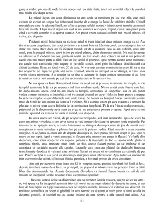 grup a vorbit, picioarele mele lovira acoperisul cu atita forta, incit am resimtit efectele socului
mai multe zile dupa aceea.
La micul dejun din acea dimineata ne-am decis sa raminem pe loc trei zile, caci mai
aveam de vizitat un singur loc interesant inainte de a merge la locul de intilnire stabilit. Citind
mesajele pe care le adusese Emil, am aflat ca grupa sefului nostru vizitase acest templu cu numai
trei zile inainte. Dupa micul dejun am iesit si am vazut ca se risipea, treptat, ceata. Am privit pina
cind s-a risipit complet si a aparut soarele. Am putut vedea satucul cuibarit sub malul stincos, si
valea, jos, departe.
Prietenii nostri hotarisera sa viziteze satul si i-am intrebat daca puteam merge cu ei. Au
ris si au spus ca puteam, dar ca ei credeau ca era mai bine sa folosim cosul, ca sa ajungem intr-o
stare mai buna decit daca am fi incercat modul lor de a calatori. Asa ca am coborit, unul cite
unul, pina la pragul stincos, apoi in jos pe micul platou, chiar deasupra satului. Nu mai devreme
ca ultimul sa fi coborit din cos, prietenii nostri au fost acolo. Am coborit in sat si am petrecut
acolo cea mai mare parte a zilei. Era un loc vechi si pitoresc, tipic pentru aceste zone montane,
cu casele sale construite prin sapare in peretele stincii, apoi prin inchiderea deschizaturii cu
ziduri de piatra. Erau, cu totul, vreo 20 de case. Ni s-a spus ca erau construite in acest fel ca sa nu
fie acoperite de zapezile grele din iarna. Curind, satenii au inceput sa se stringa, si Emil le-a
vorbit citeva momente. S-a aranjat sa se tina o adunare in dupa-amiaza urmatoare si au fost
trimisi curieri ca sa-i anunte pe cei din vecinatate care ar fi vrut sa vina.
Ni s-a spus ca Ioan Botezatorul traise in acest sat si primise invatatura in templu, si ca
templul ramasese la fel ca pe vremea cind Ioan studiase acolo. Ni s-a aratat unde fusese casa lui.
In dupa-amiaza aceea, cind ne-am intors la templu, atmosfera se limpezise, asa ca am putut
vedea o mare intindere a tinutului, si ni s-a aratat drumul pe care-l folosise Ioan pentru a merge
la si de la templu, si spre diferitele sate unde traise. Se banuia ca templul fusese construit cu mai
mult de 6 mii de ani inainte ca Ioan sa-l viziteze. Ni s-a aratat calea pe care aveam s-o urmam la
plecare, si ni s-a spus ca era folosita de la construirea templului. Pe la ora 5 in acea dupa-amiaza,
prietenul de la documente ne-a spus ca avea sa ne paraseasca pentru o vreme. Apoi ne-a strins
miinile, spunind ca avea sa ne vada in curind, si a disparut.
In seara aceea am vazut, de pe acoperisul templului, cel mai remarcabil apus de soare la
care am asistat vreodata, si am avut sansa sa vad apusuri de soare in aproape toate regiunile. Pe
masura ce se apropia seara, o ceata luminoasa se stringea deasupra unui sir jos de munti care
margineau o mare intindere a platourilor pe care le puteam vedea. Cind soarele a atins aceasta
margine, ni se parea ca eram atit de departe deasupra ei, incit parca priveam drept in jos, spre o
mare de aur topit. Apoi a venit amurgul, si fiecare pisc muntos ne parea in flacari. Virfurile din
departare, care erau acoperite cu zapada, pareau a fi invaluite in foc si, acolo unde ghetarii
umpleau ripele, erau aruncate mari limbi de foc, aceste flacari parind ca se intilnesc si se
amesteca in variatele nuante ale cerului. Lacurile care punctau platoul de dedesubt fusesera
transformate deodata in vulcani care zvirleau flacari ce urcau si se combinau cu culorile de pe
cer. Pentru o clipa ni s-a parut ca stateam pe marginea unui infern tacut. Apoi totul s-a amestecat
intr-o armonie de culori, si linistea blinda, pasnica, a fost mai presus de orice descriere.
Am stat pe acoperis pina dupa ora 12 in noaptea aceea, punind intrebari lui Emil si Jast.
Aceste intrebari aveau de-a face, in principal, cu poporul si istoria tarii, in general. Emil a citat
liber din documentele lor. Aceste documente dovedeau ca tinutul fusese locuit cu mii de ani
inainte de inceputul istoriei noastre. Emil a continuat spunind:
- Desi nu doresc deloc sa discreditez sau sa corectez istoria voastra, sau pe cei ce au scris-
o, voi spune ca la inceputul acesteia istoricii vostri nu au mers destul de departe in urma, ci au
luat de bun faptul ca Egipt inseamna ceea ce implica numele, intunericul exterior sau desertul. In
realitate, semnifica un desert al gindirii. In acea vreme, ca si acum, o mare parte a lumii se afla in
desertul gindirii, si istoricii nu au cautat inainte de asta pentru a afla sensul mai adinc. Au
41
 