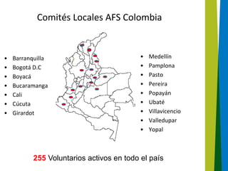 Comités Locales AFS Colombia
• Barranquilla
• Bogotá D.C
• Boyacá
• Bucaramanga
• Cali
• Cúcuta
• Girardot
• Medellín
• Pa...