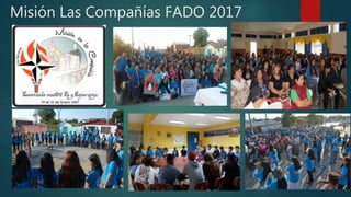 Misión Las Compañías FADO 2017
 