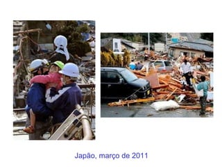 Japão, março de 2011  